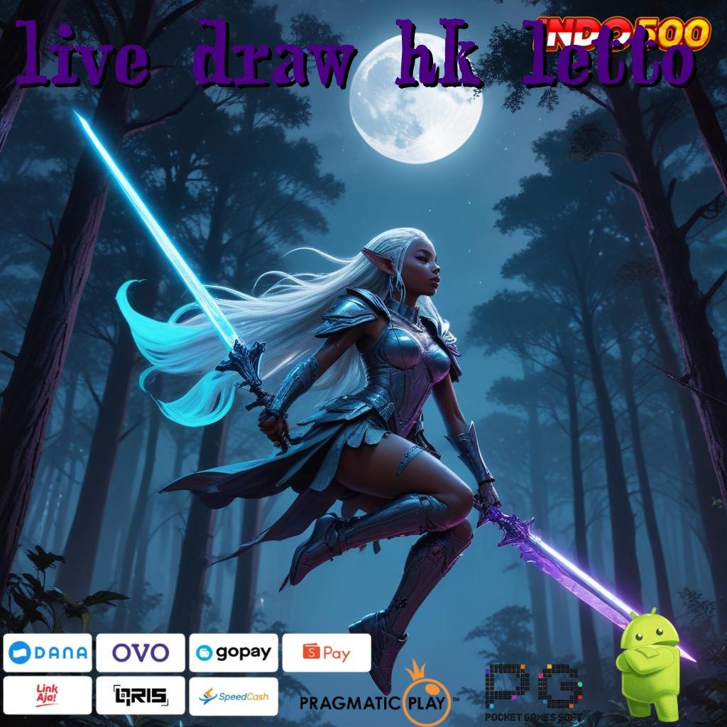 LIVE DRAW HK LETTO Server Event Slot Game Android Penghasil Uang Tunai