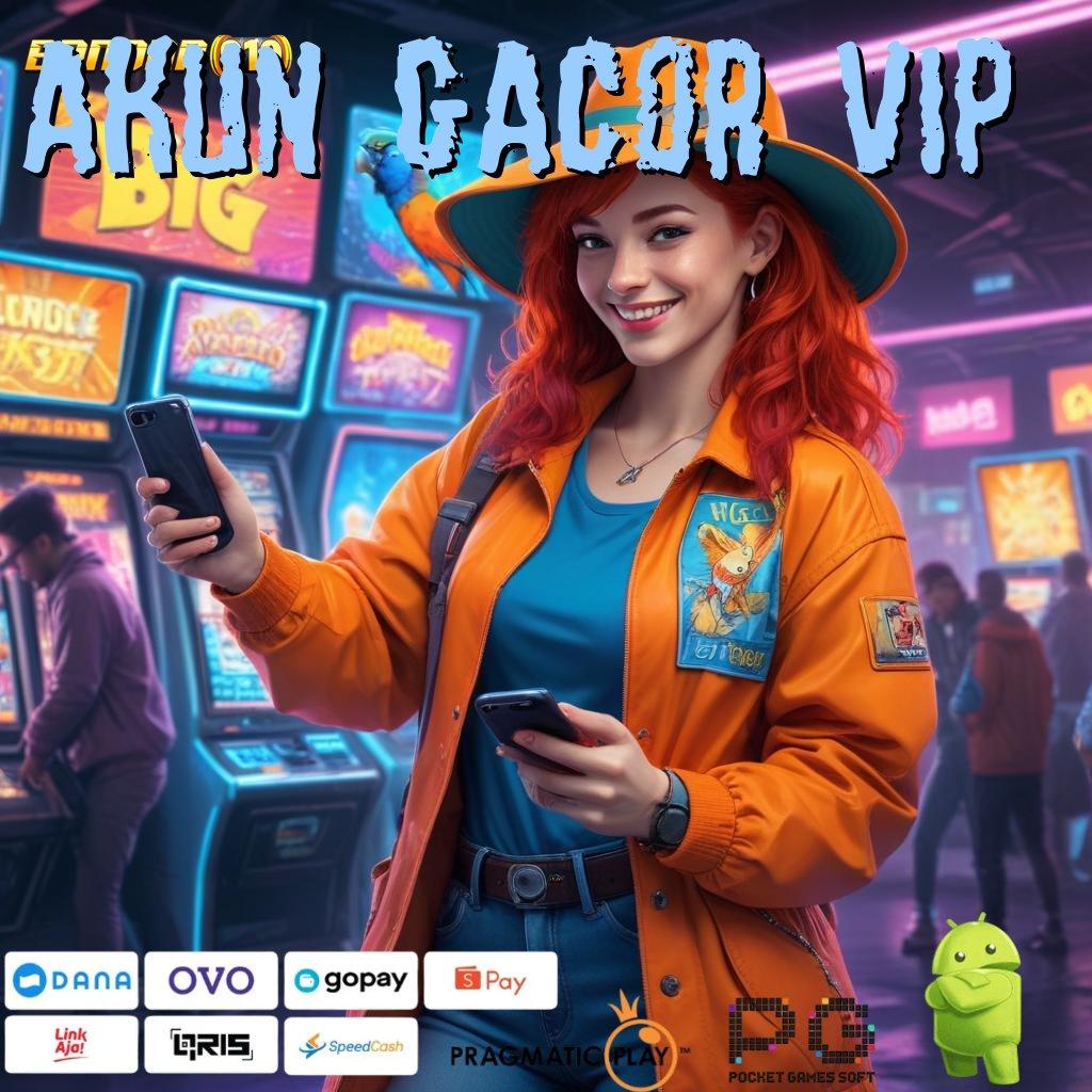 AKUN GACOR VIP | Uang Receh Untung Maksimal Instan