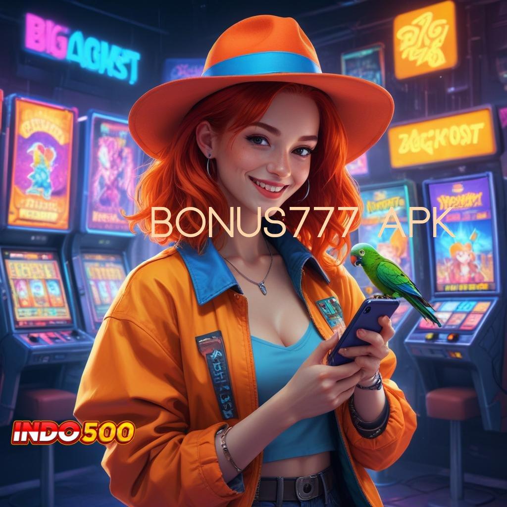 BONUS777 APK Raih Keuntungan Stabil dengan Mesin Baru