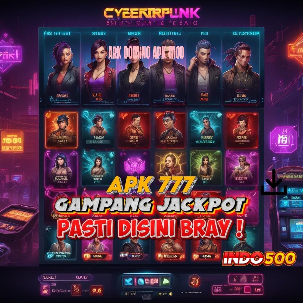 ARK DOMINO APK MOD ♒ Event Cepat Dengan Deposit Bank Bsi 15K