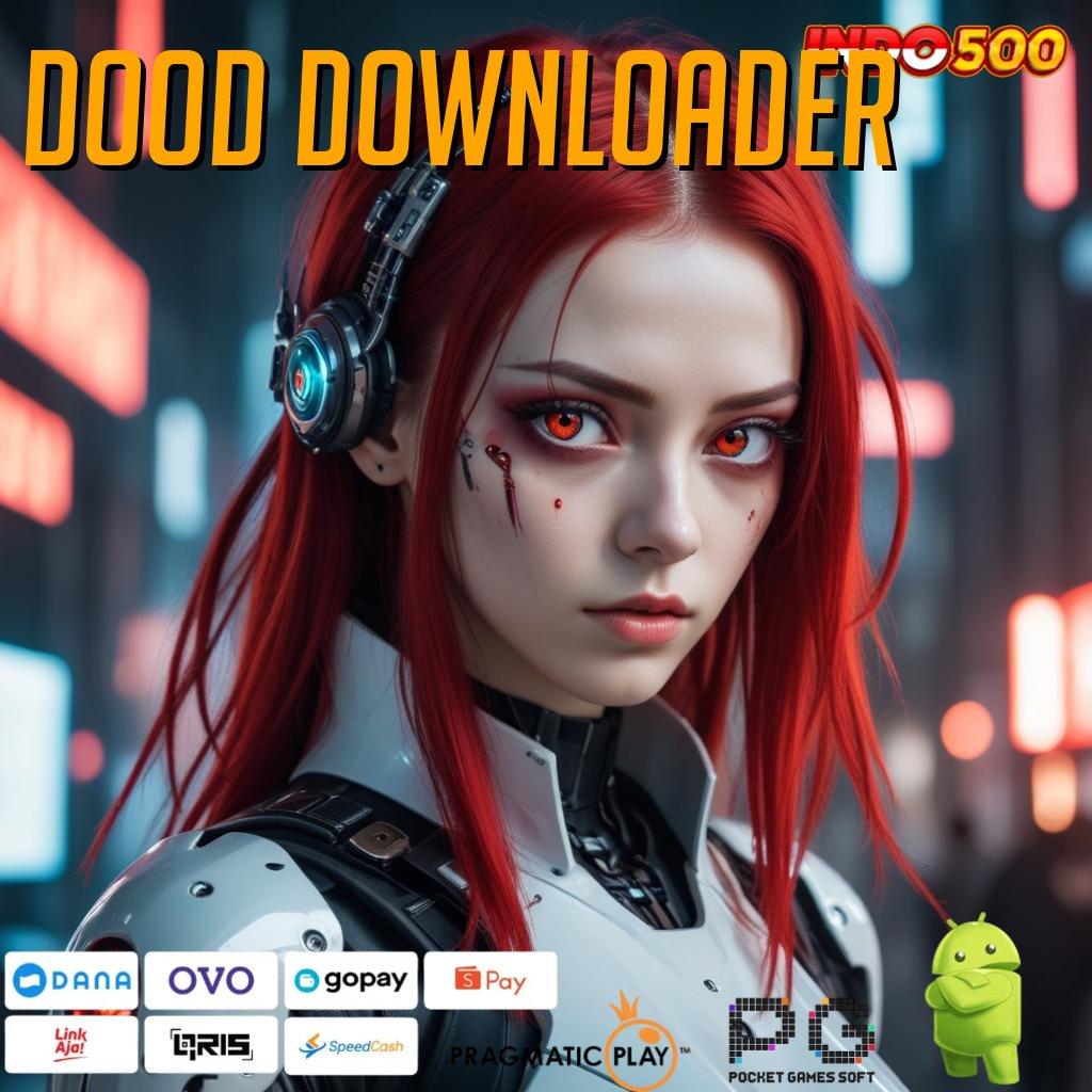 DOOD DOWNLOADER perbaikan terbaru