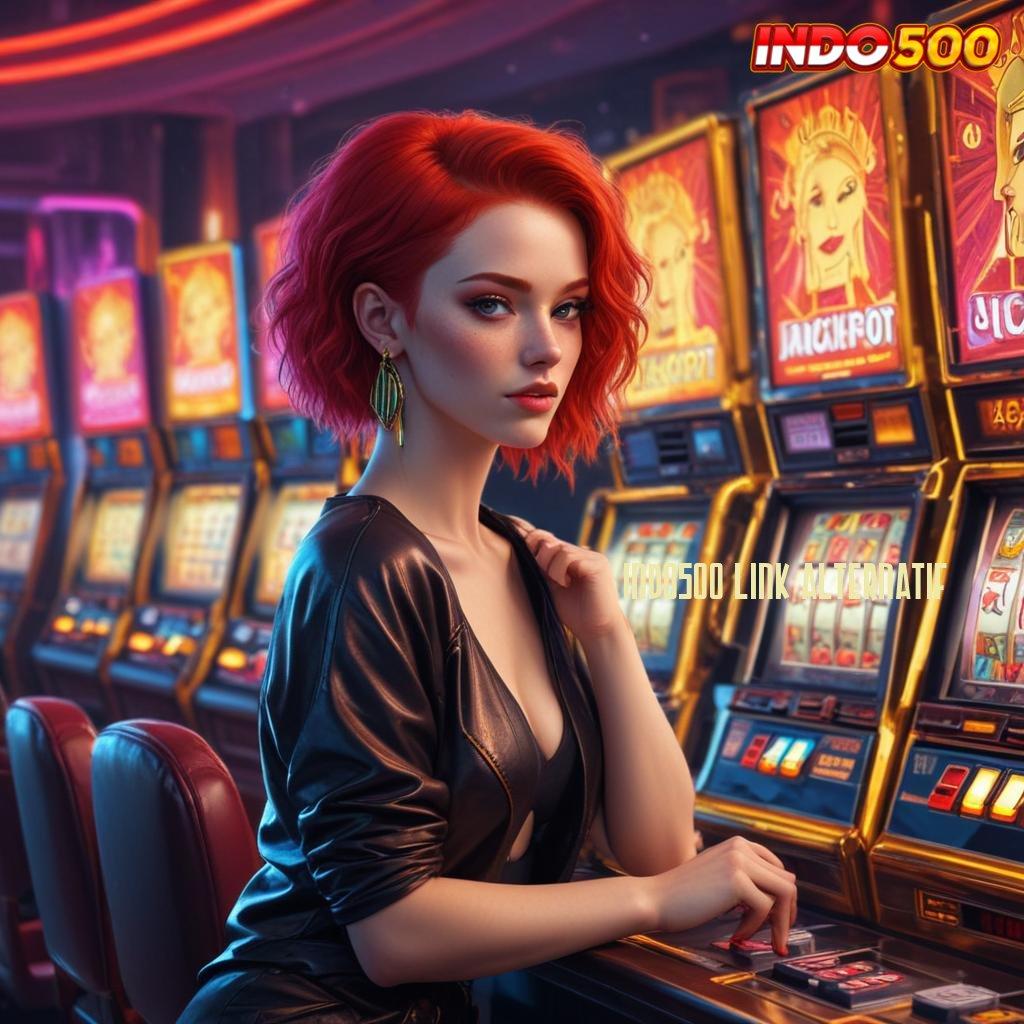 INDO500 LINK ALTERNATIF Titik Penghubung Baru Untuk Slot Gacor Hari Ini