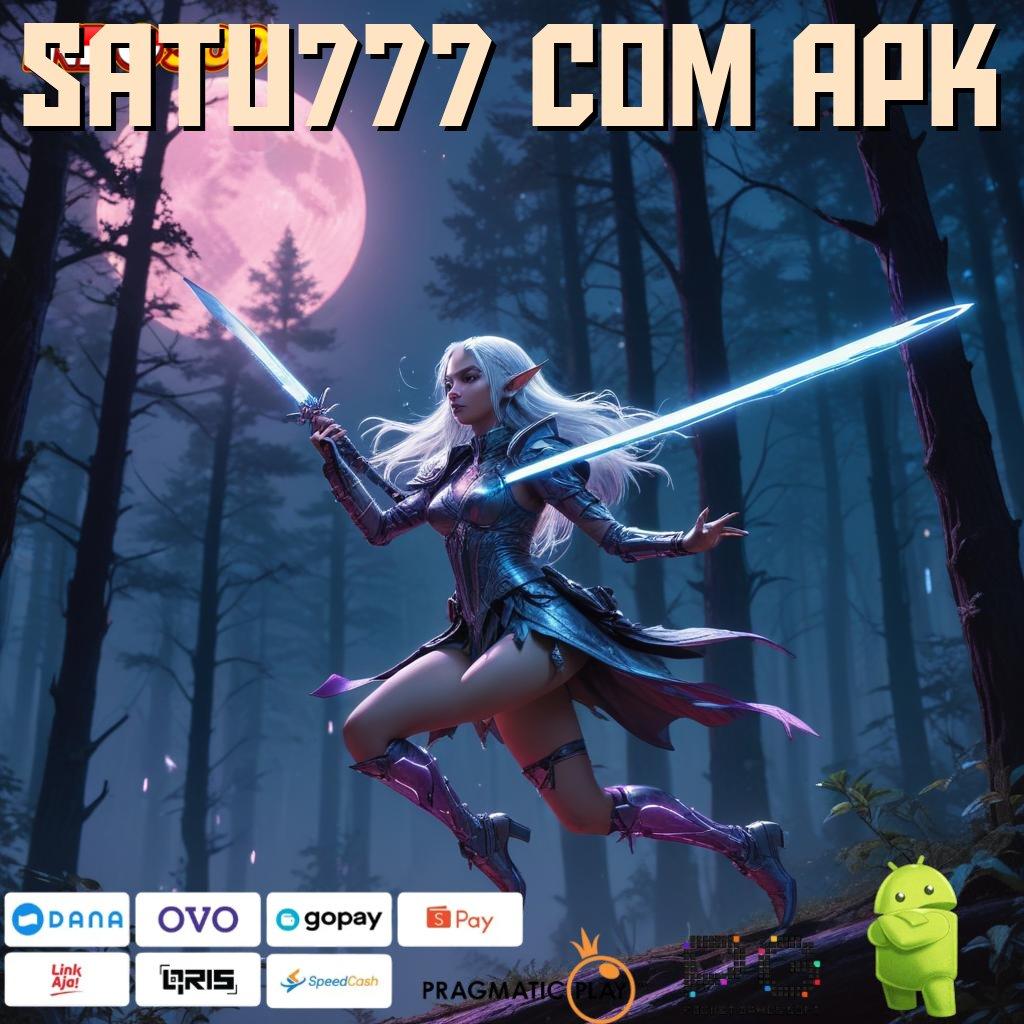 SATU777 COM APK Prima Cepat Dapatkan Aplikasi Android Tanpa Mod