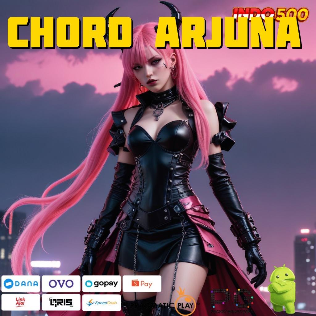 CHORD ARJUNA Dp Mandiri Idr 15 Newbie Dapat 100 Bonus Bebas