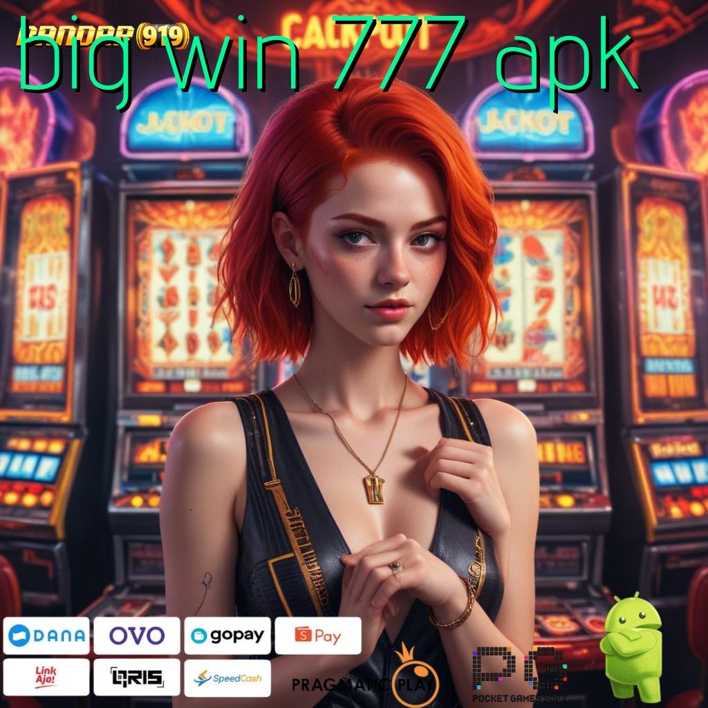 BIG WIN 777 APK > Sempit Sejumput Keberhasilan Slot Menang