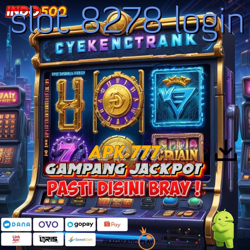 SLOT 8278 LOGIN Cair Terus Setiap Hari Untung Melimpah