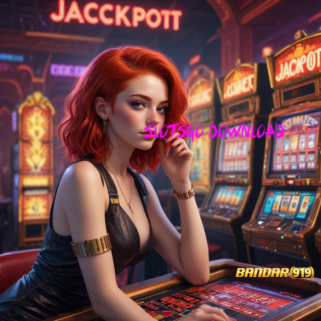 SLOTSGO DOWNLOAD ⇉ Peluang Mega Jackpot Unduh dan Mulai Sekarang!