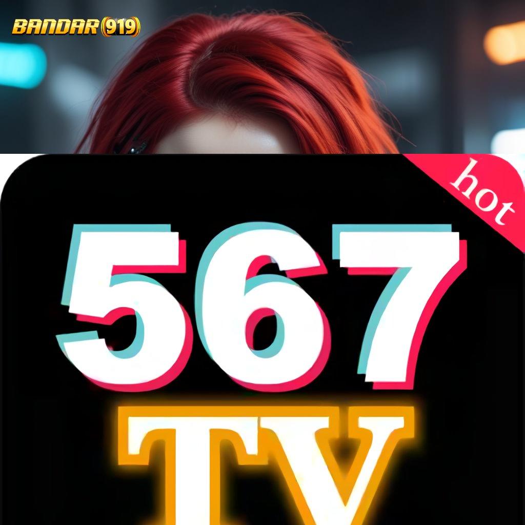 567TV APK 🔥 Raih Jackpot Tanpa Ribet Dengan Sistem Baru