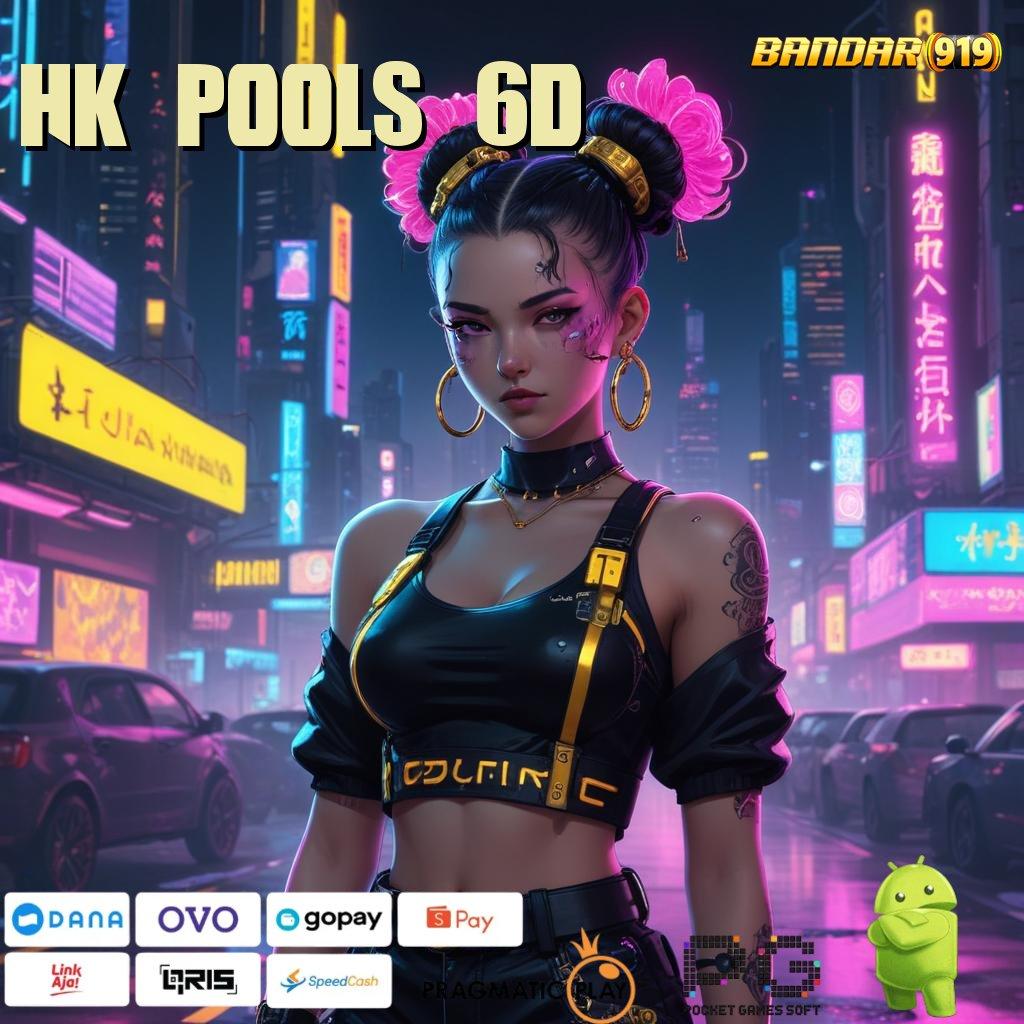 HK POOLS 6D # database terpusat aman