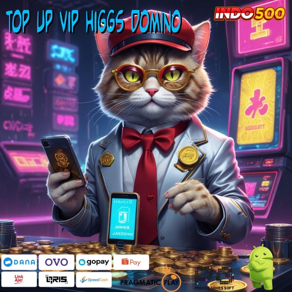 TOP UP VIP HIGGS DOMINO Depo Bank BSI 25K Pilihan Untuk Pemain Aktif