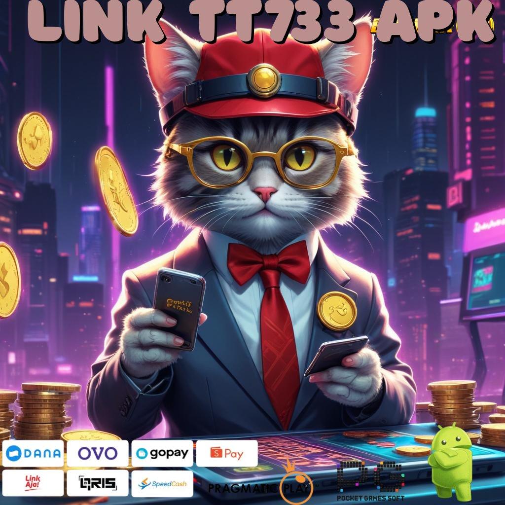 LINK TT733 APK , Pasti Kaya Dengan Spin Jackpot