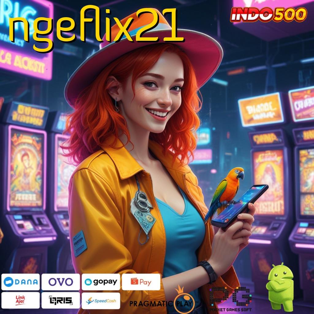 NGEFLIX21 Versi Baru Spin Jackpot Cepat