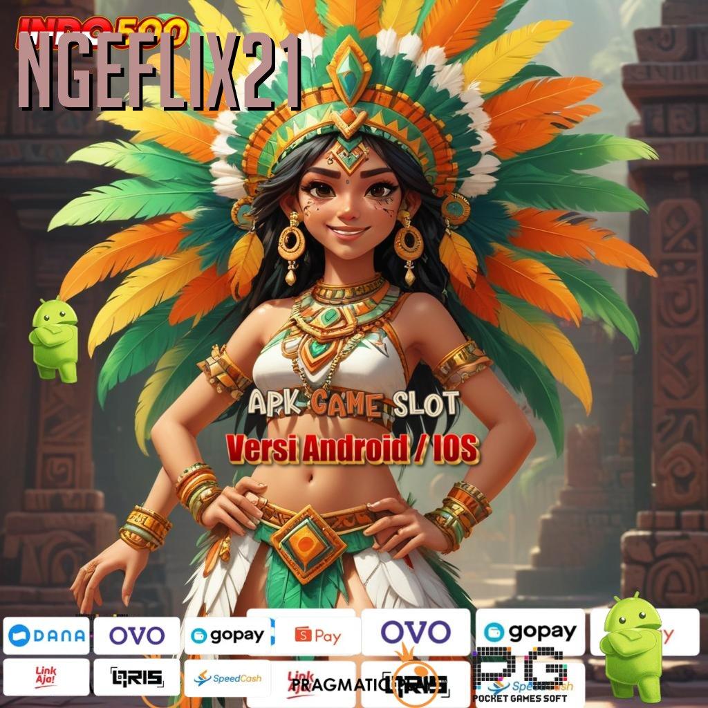 NGEFLIX21 APK Event Bonus Versi 101