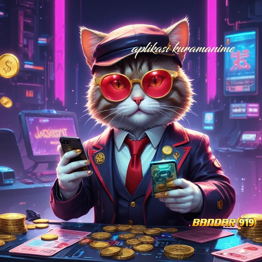 APLIKASI KURAMANIME | Unduh Slot APK Keberuntungan Tiada Akhir