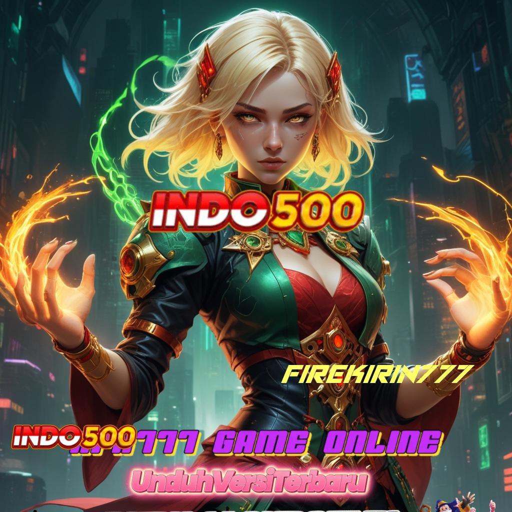 FIREKIRIN777 ➜ Spin Valid Android Bonus Jackpot