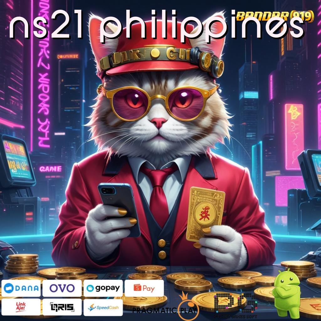 NS21 PHILIPPINES , Daftar Duit Depo Memperoleh