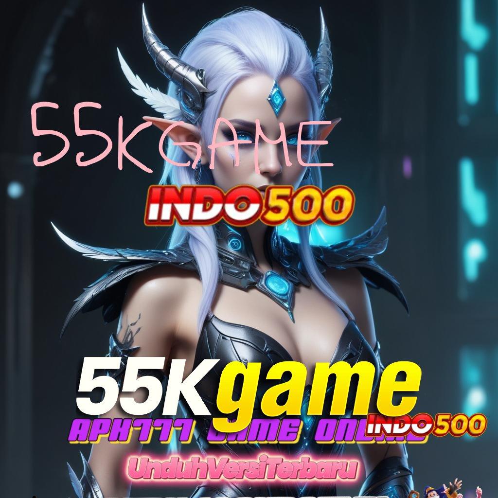 55KGAME 💫 Unduh Sistem Terbaru Untuk Deposit Cepat