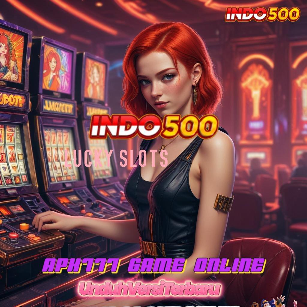 LUCKY SLOTS ➤ Versi Terbaru Untuk Scatter IOS Tanpa Ribet