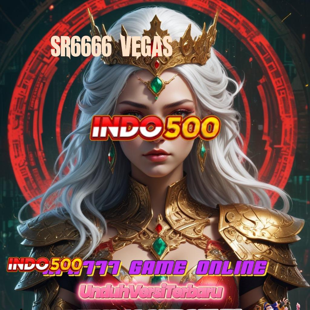 SR6666 VEGAS 🐉 Pembaruan Teknologi Mahasiswa Lancar Dengan Deposit Fleksibel