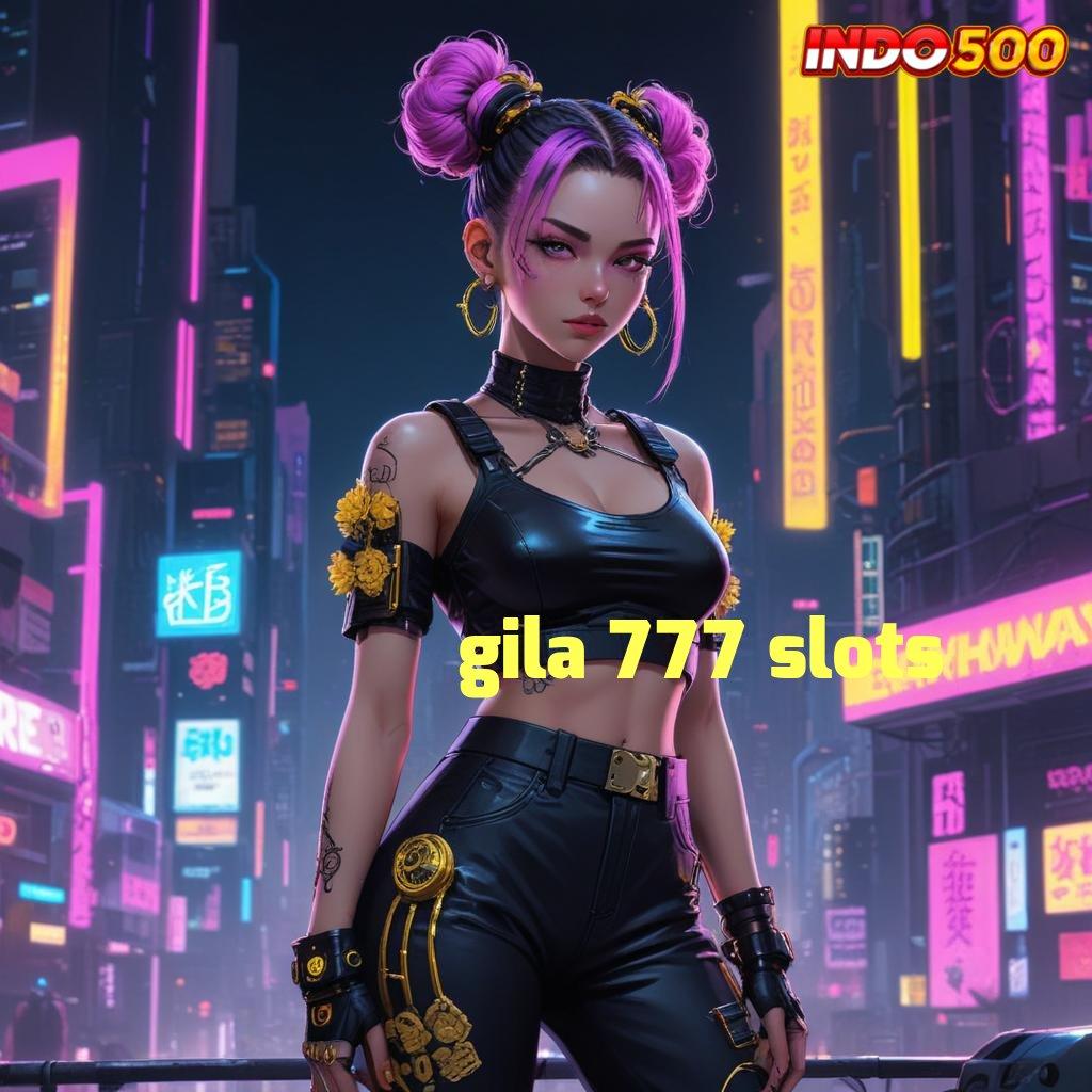 GILA 777 SLOTS 🐉 Tanpa Susah Maxwin Aplikasi Slot Uang Asli yang Transparan