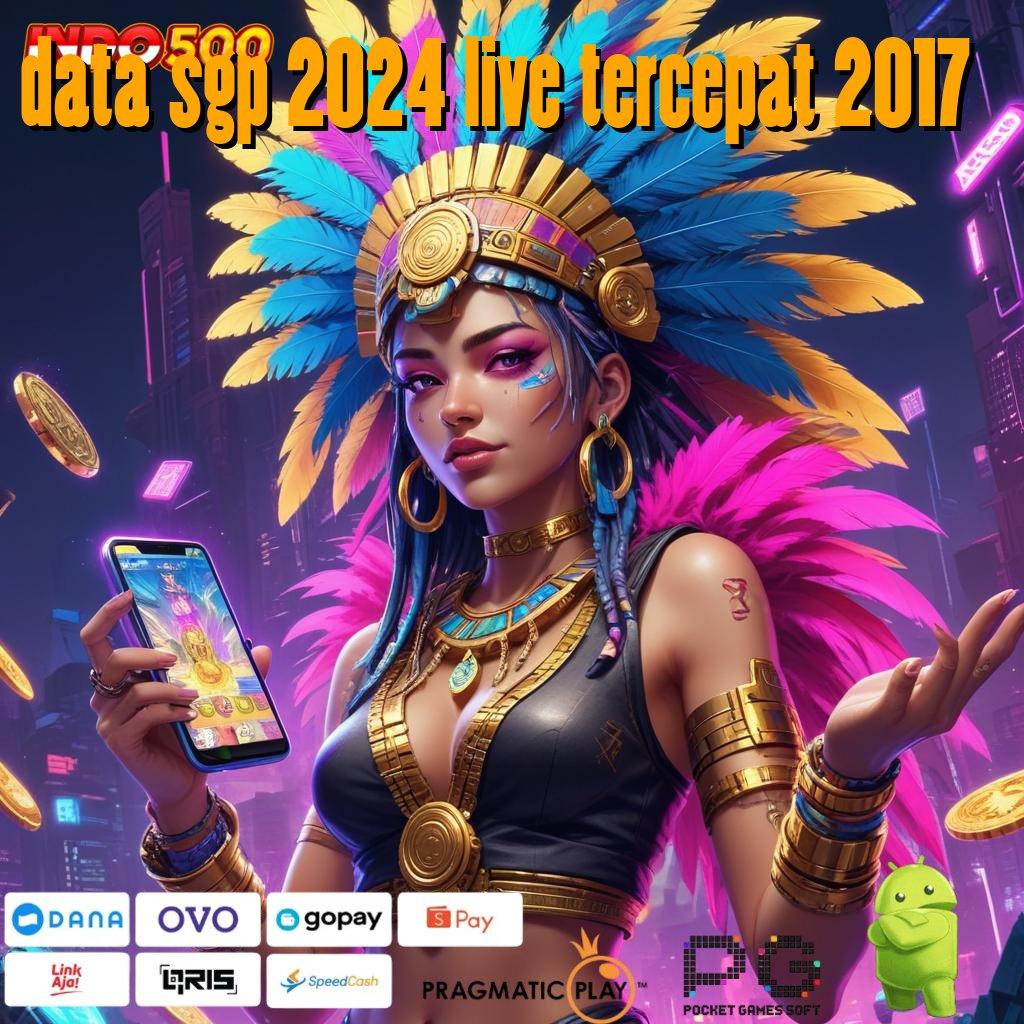 DATA SGP 2024 LIVE TERCEPAT 2017 Formulasi Praktik Efektif Lisensi Dijamin Cepat