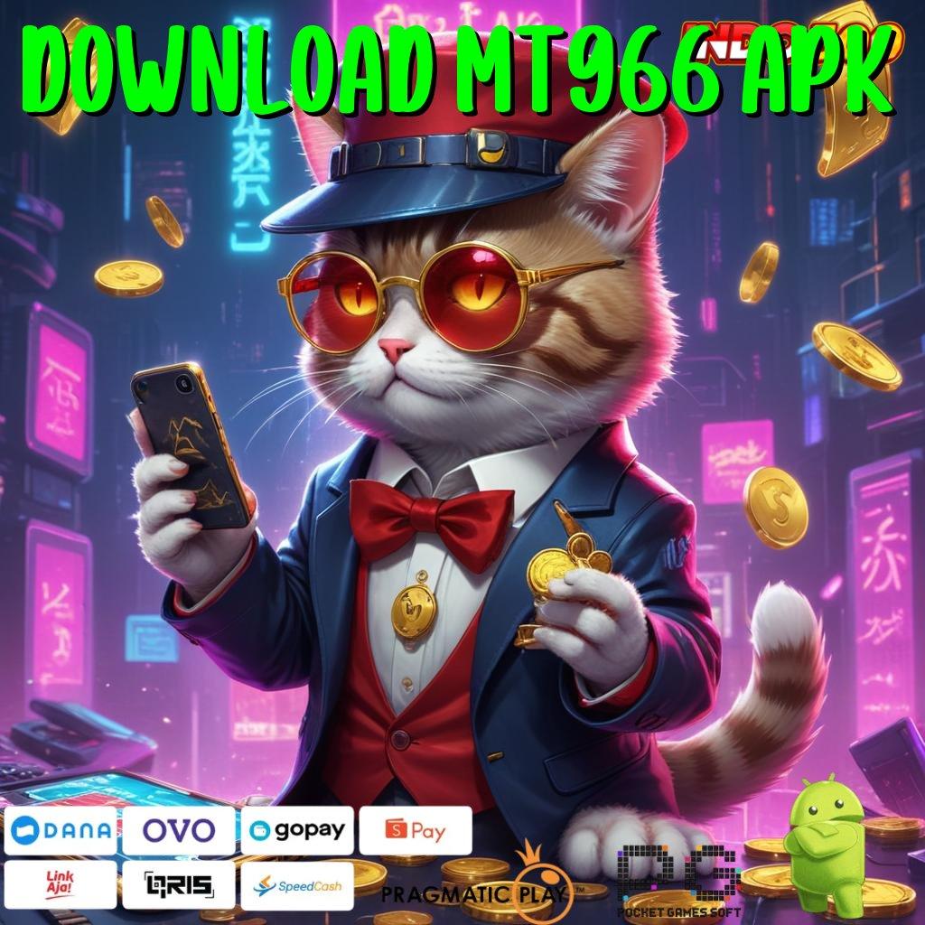 DOWNLOAD MT966 APK Jalur Pintar Slot Rezeki Bonus Cepat Besar