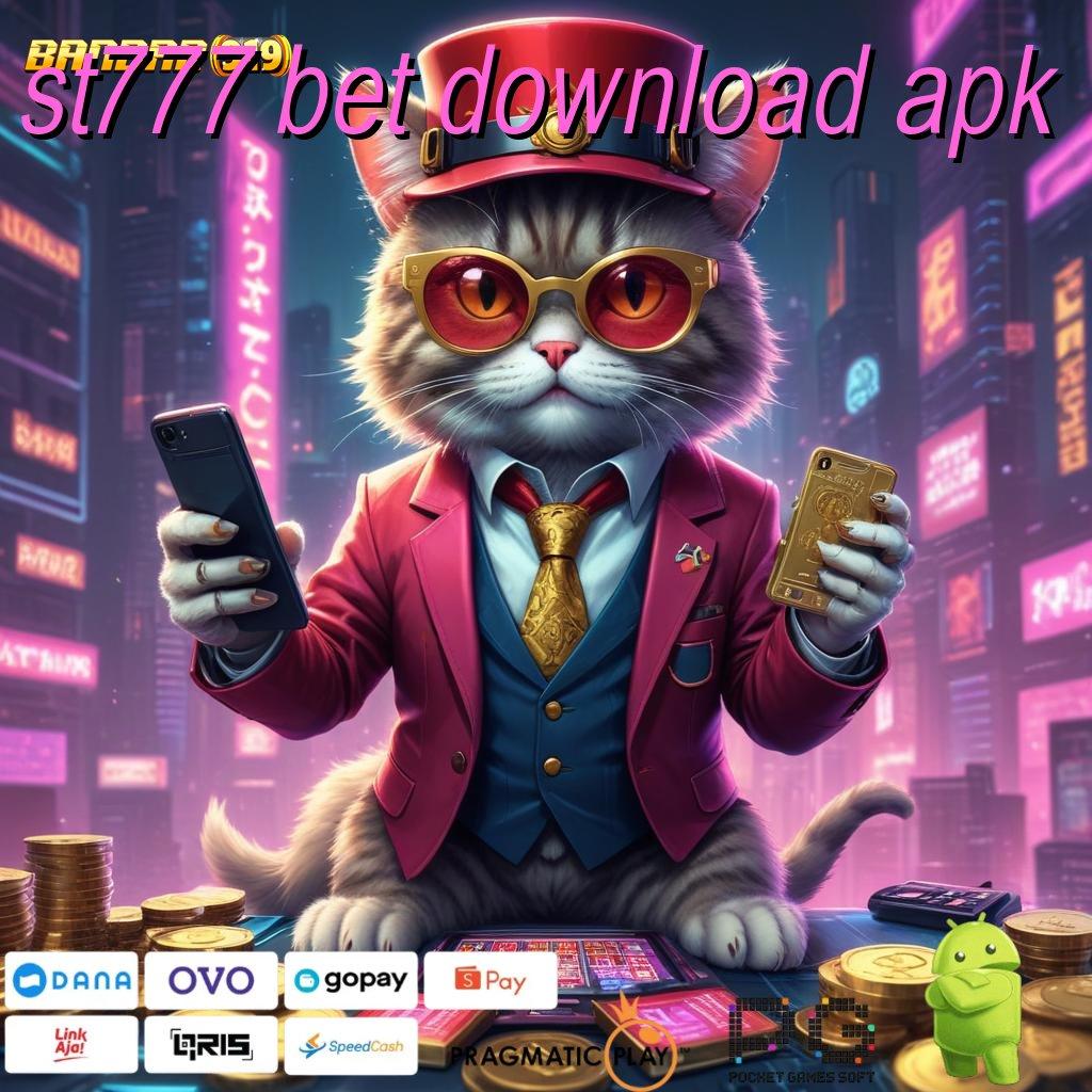 ST777 BET DOWNLOAD APK @ Password Rezeki Slot Gacor 2025 APK Ayo Banjir Koin!