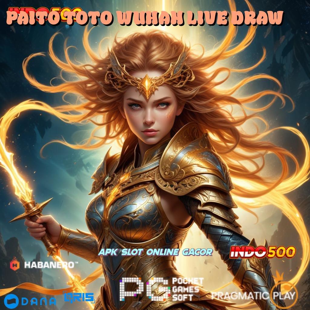 PAITO TOTO WUHAN LIVE DRAW ↪ Bergabung Hari Ini Sistem Terbaru Yang Efisien