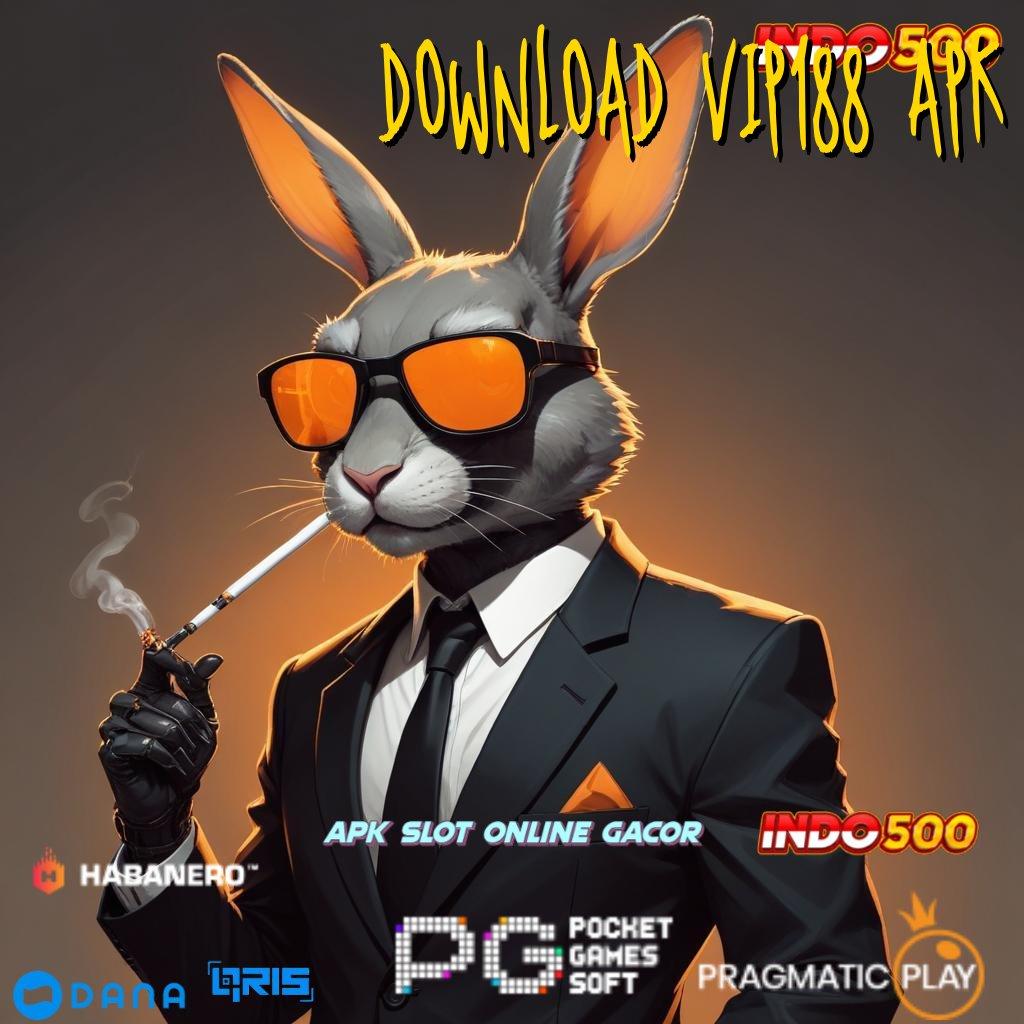 DOWNLOAD VIP188 APK 💯 ratusan terkemuka peluang menang besar akun baru utama