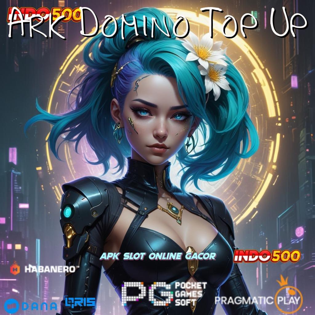 Ark Domino Top Up