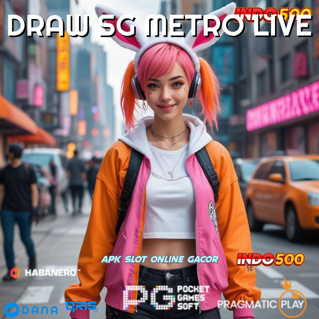 DRAW SG METRO LIVE Pelabuhan Game Terlengkap Cheat Slot Android Tanpa Root