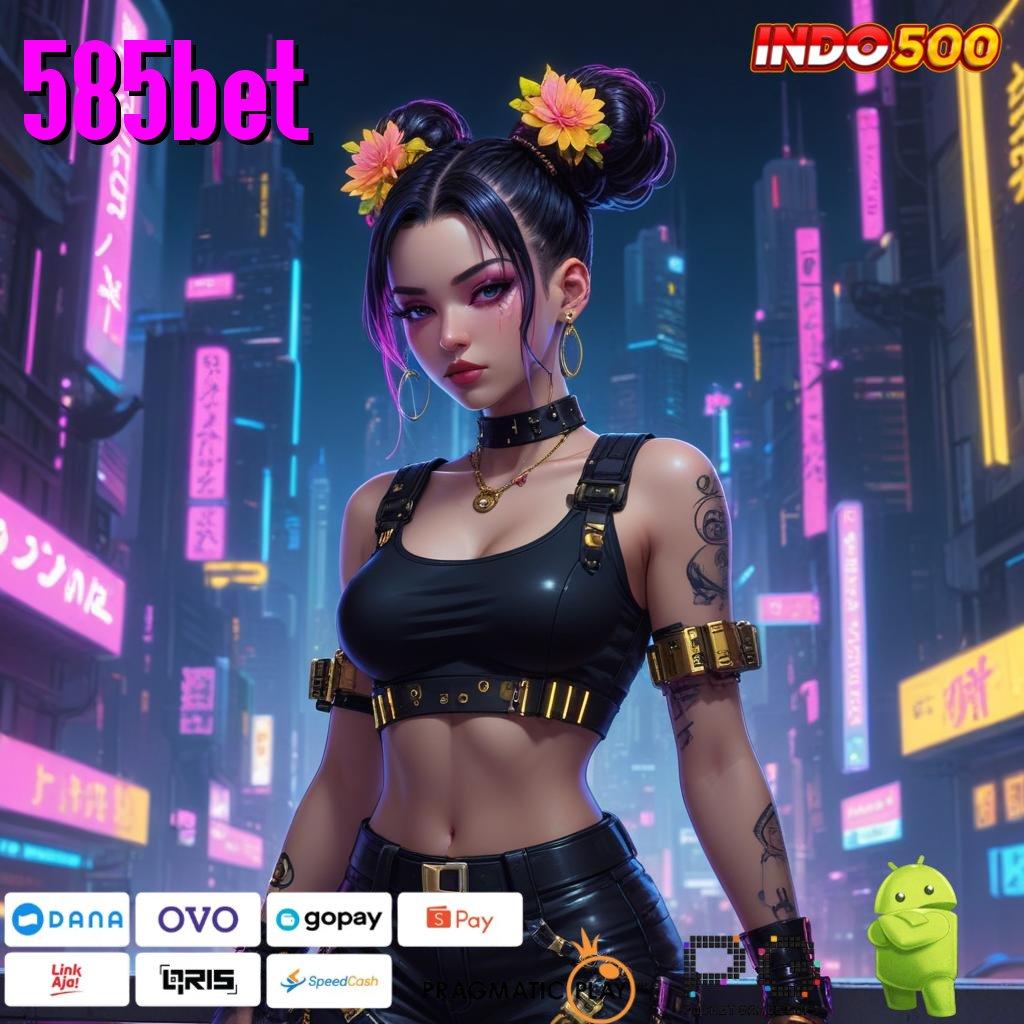 585BET Deposit Tanpa Potongan 5000 Download Aplikasi Uang Tunai untuk Android