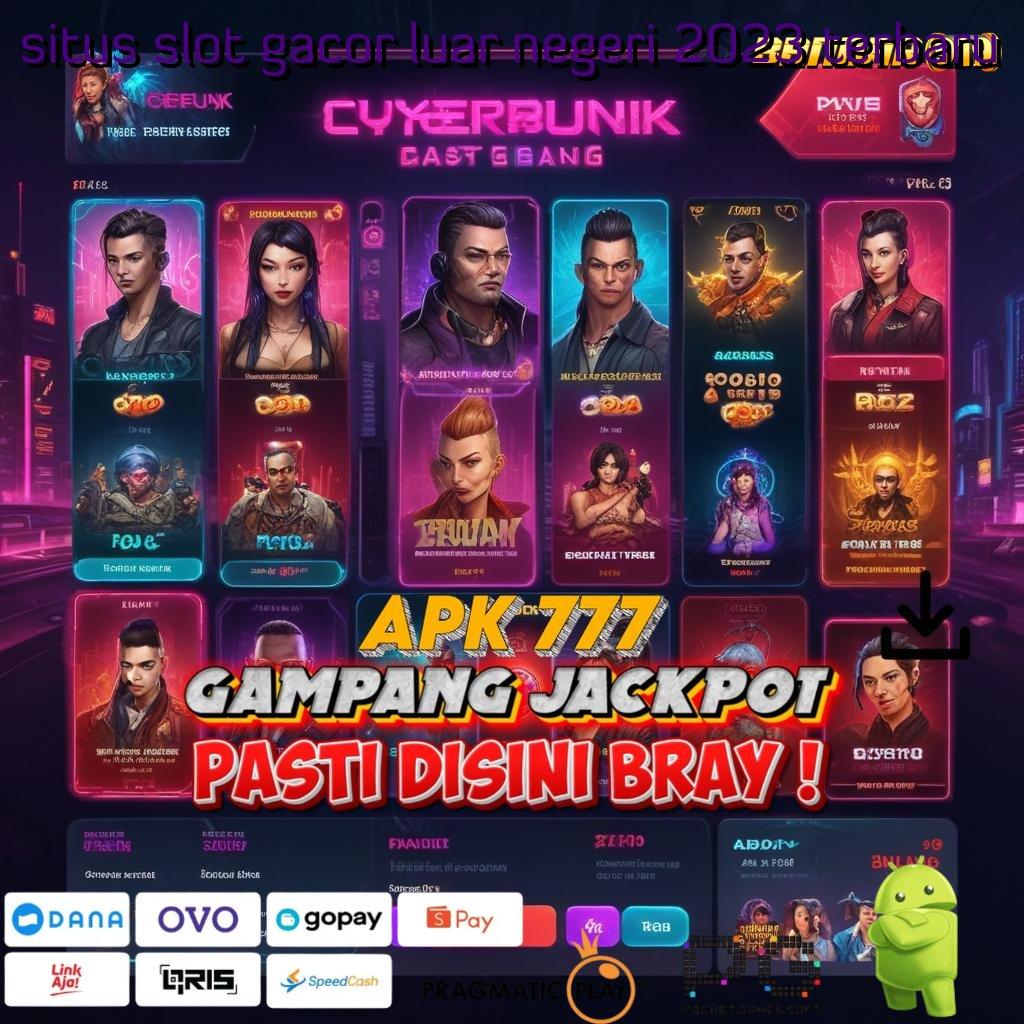 SITUS SLOT GACOR LUAR NEGERI 2023 TERBARU , Depo Dana 20 000 Depo Dengan Dana Kecil Sekali