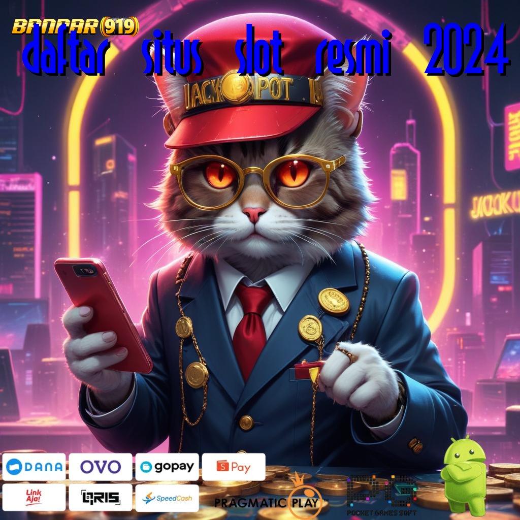 DAFTAR SITUS SLOT RESMI 2024 : Metode Aman Komitmen Besar Untuk WD Cepat