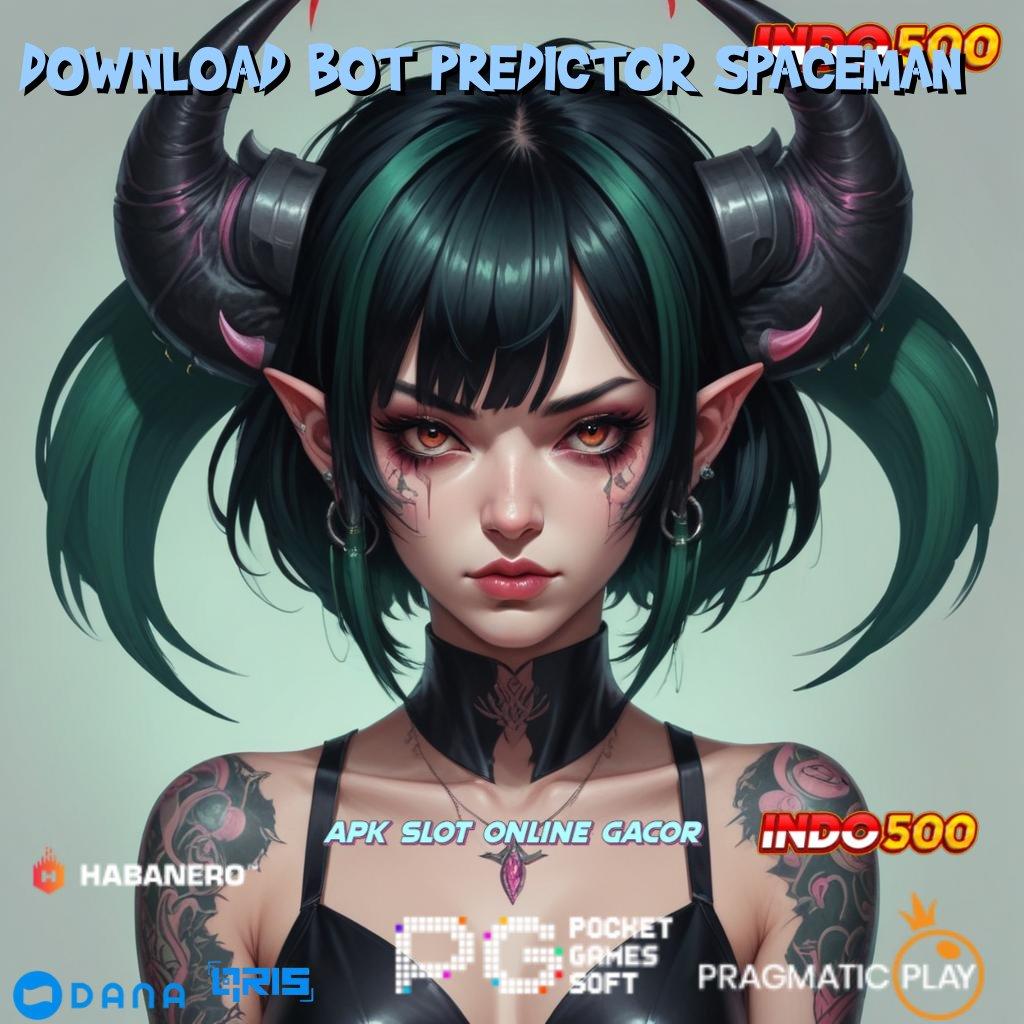 DOWNLOAD BOT PREDICTOR SPACEMAN 👉 Dasar Pemikiran Terbaru yang Efisien