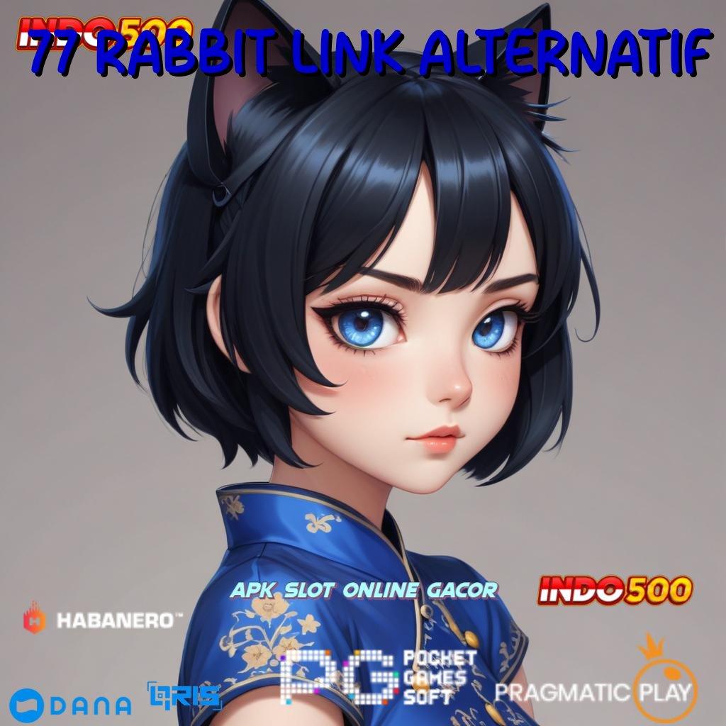 77 RABBIT LINK ALTERNATIF 🥇 teknologi baru jangan sampai ketinggalan model terbaru