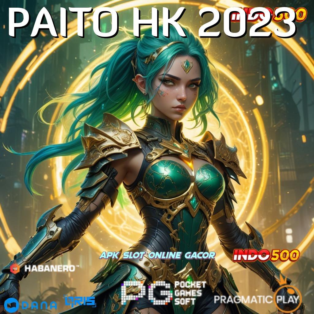 PAITO HK 2023 ✨ Depo Dana 20k Slot Tanpa Isi Ulang Dana Apk