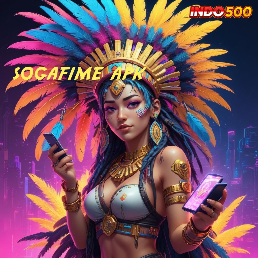 SOGAFIME APK Situs No.1 Versi Terbaru Apk Slot Maxwin Android