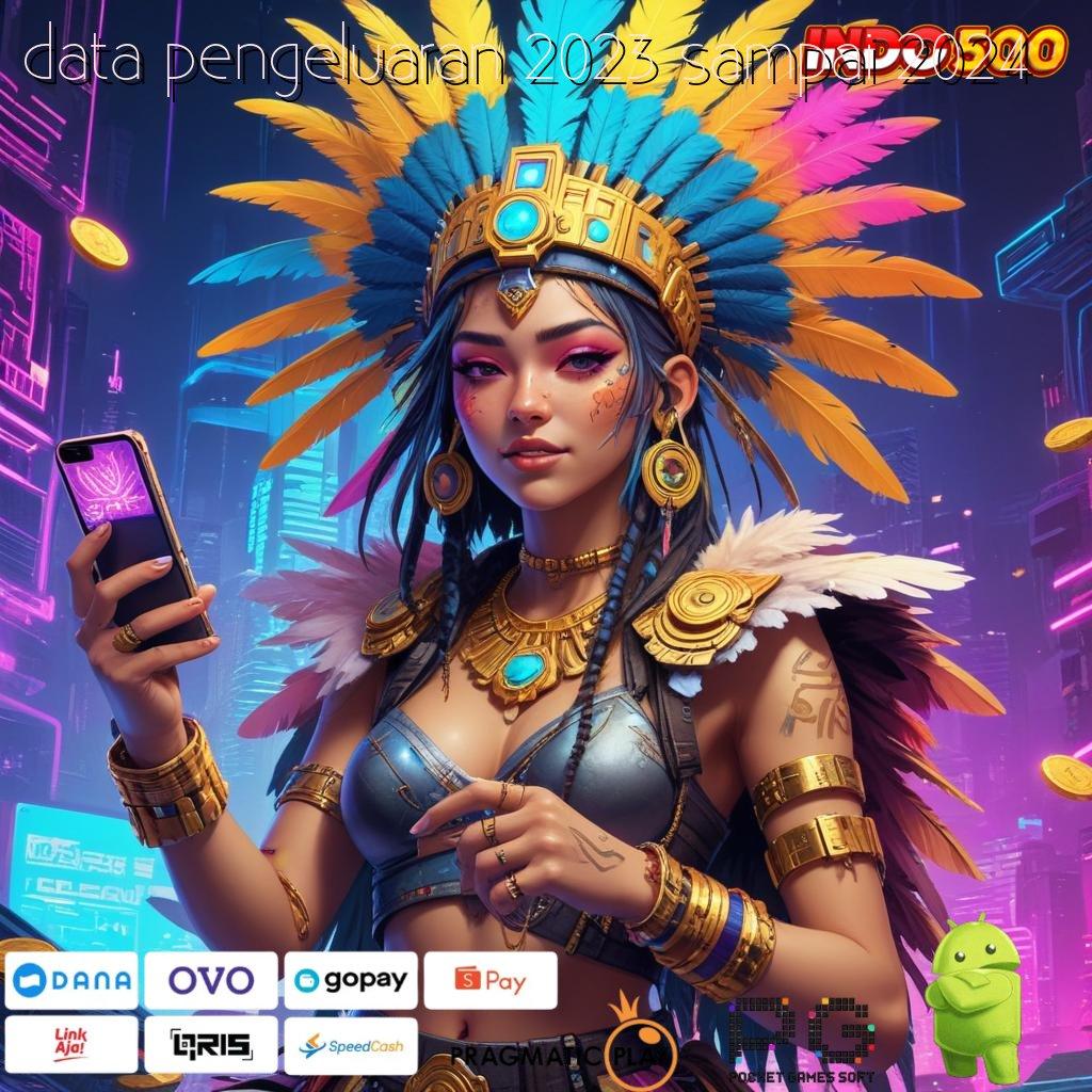 DATA PENGELUARAN 2023 SAMPAI 2024 bijaksana game kreatif menang selalu