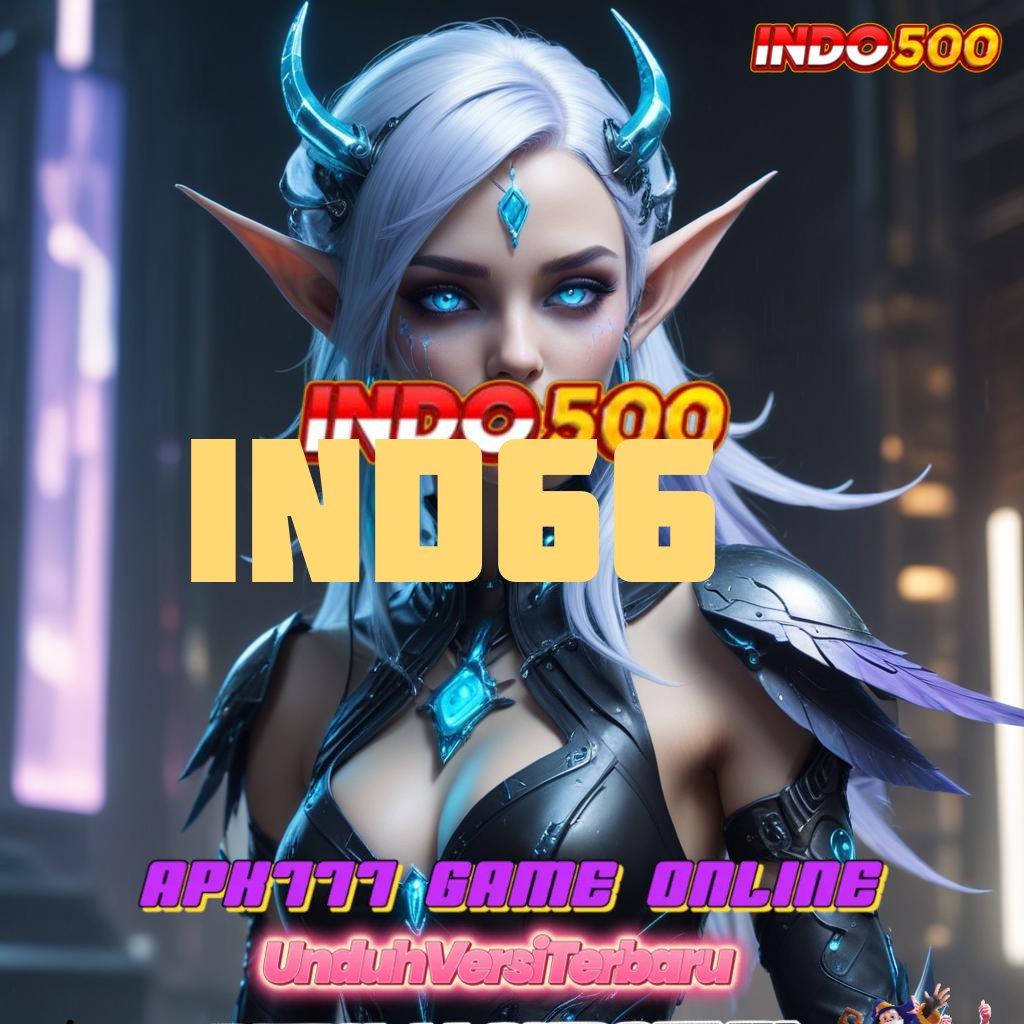 IND66 ✧ Game Baru Untuk Spin Langsung Bonus Cepat