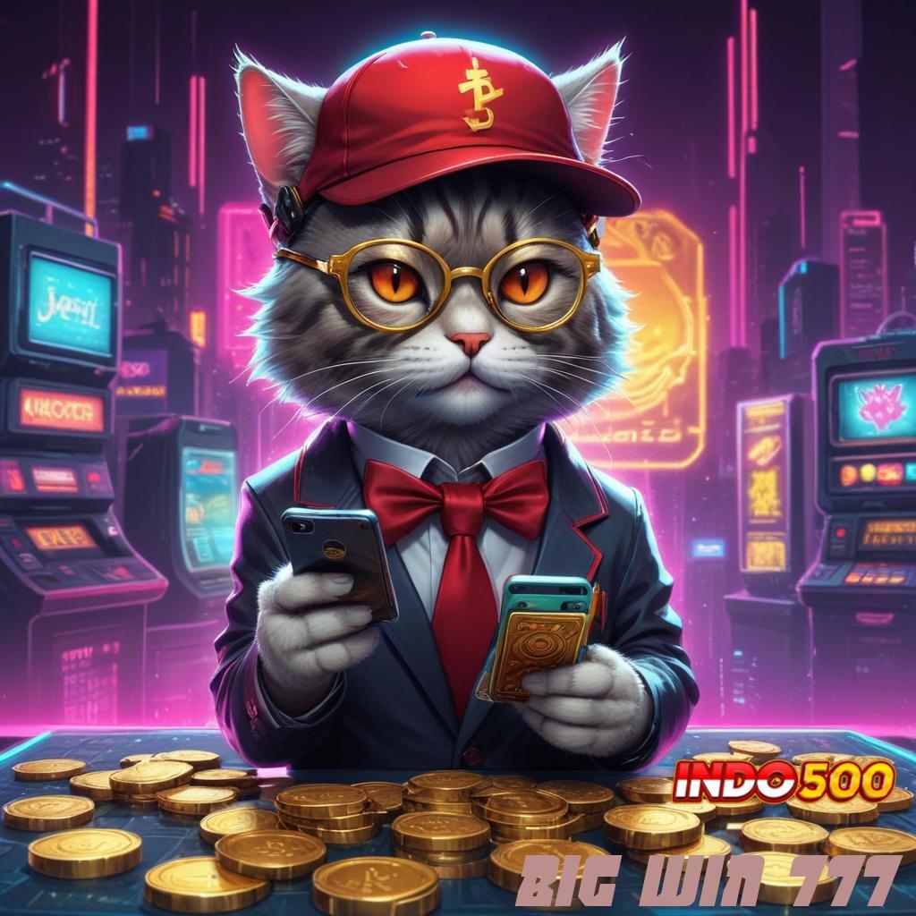 BIG WIN 777 🎮 Pengembangan Terkini Apk Slot Maxwin Android Terbaru Unduh Sekarang