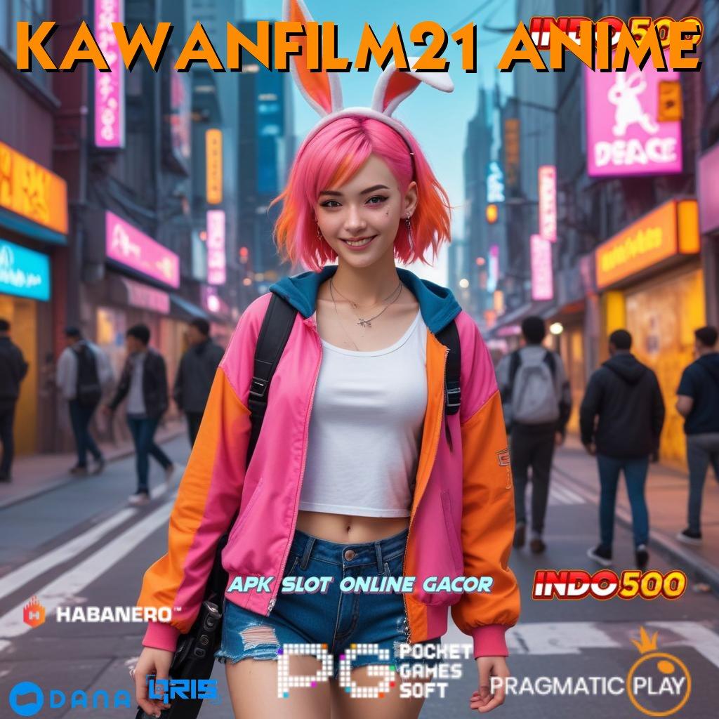 KAWANFILM21 ANIME 🎮 slot gacor hoki lintas dunia