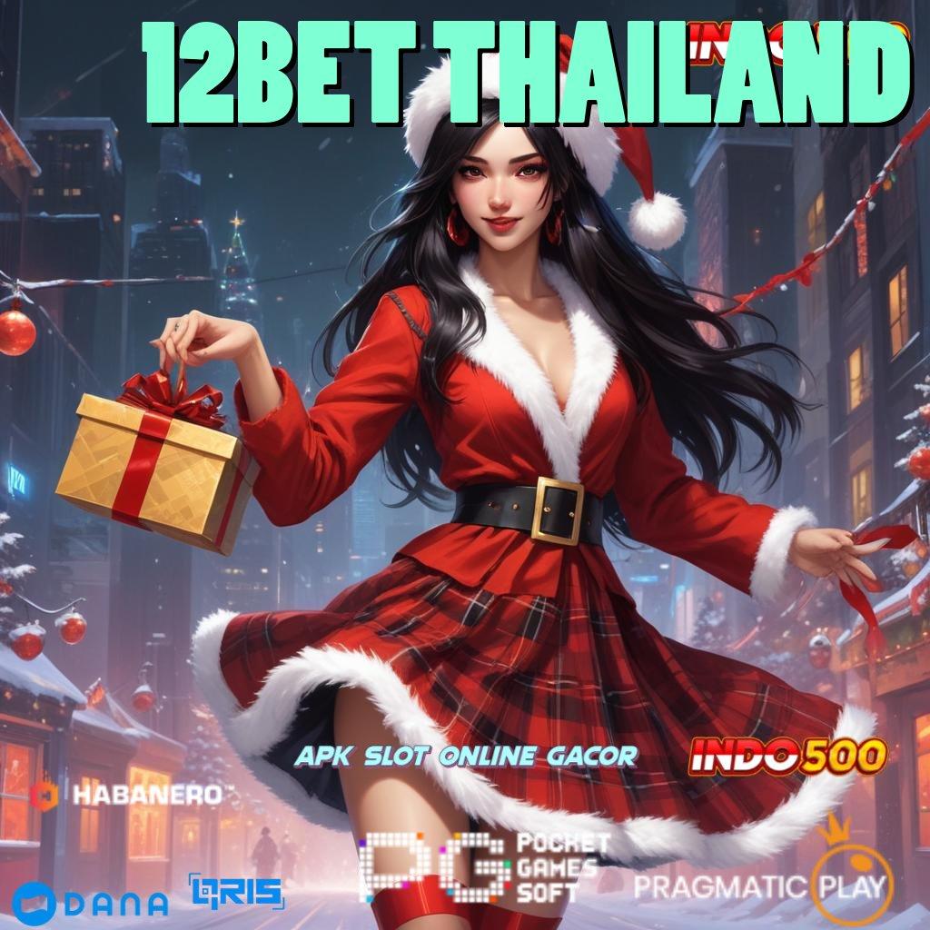 12BET THAILAND ⋗ duit lancar game lengkap depo linkaja