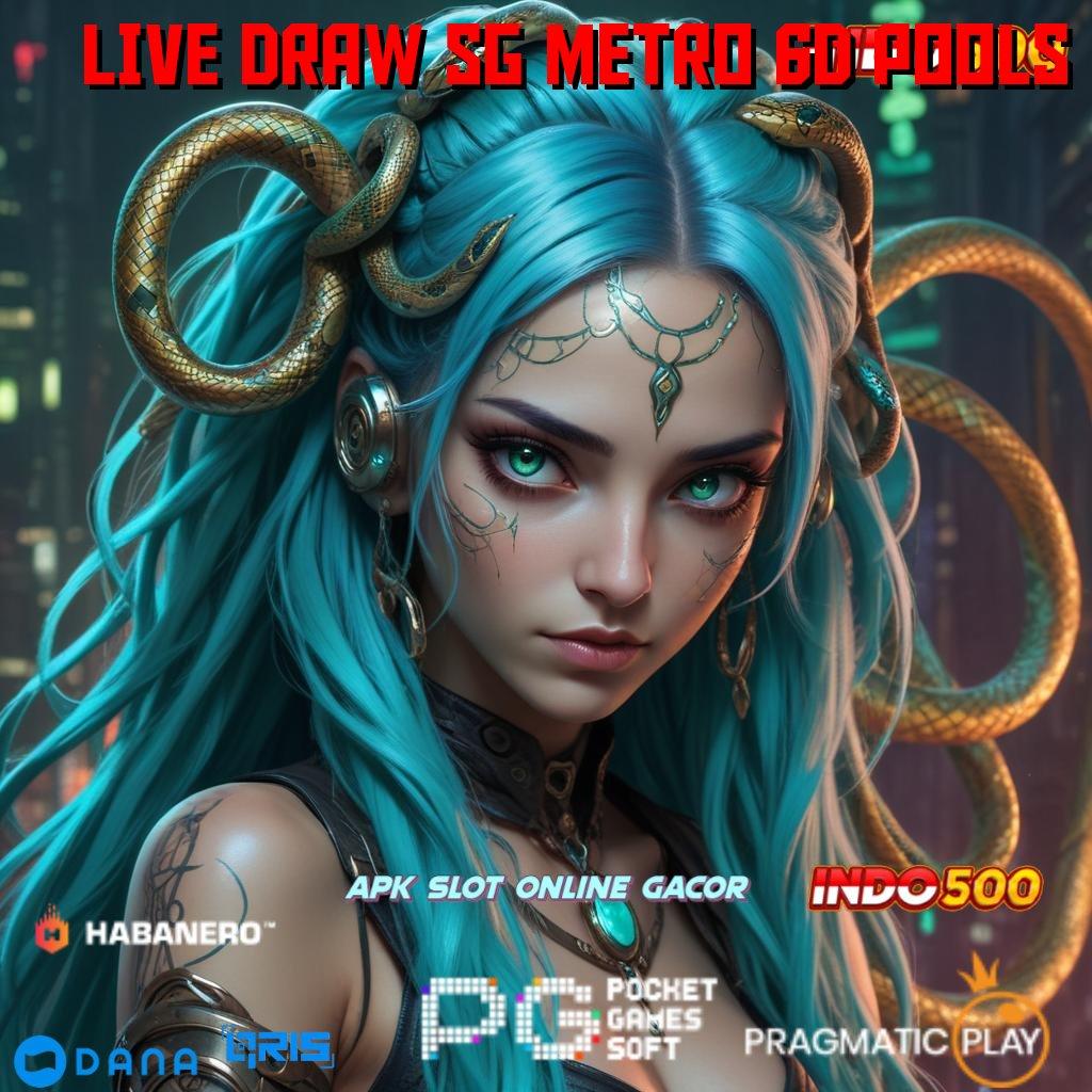 LIVE DRAW SG METRO 6D POOLS 🎮 kreatif game cuan mengalir setiap hari!