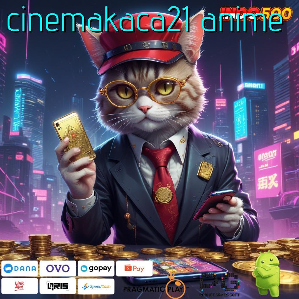 CINEMAKACA21 ANIME depo mandiri 5k