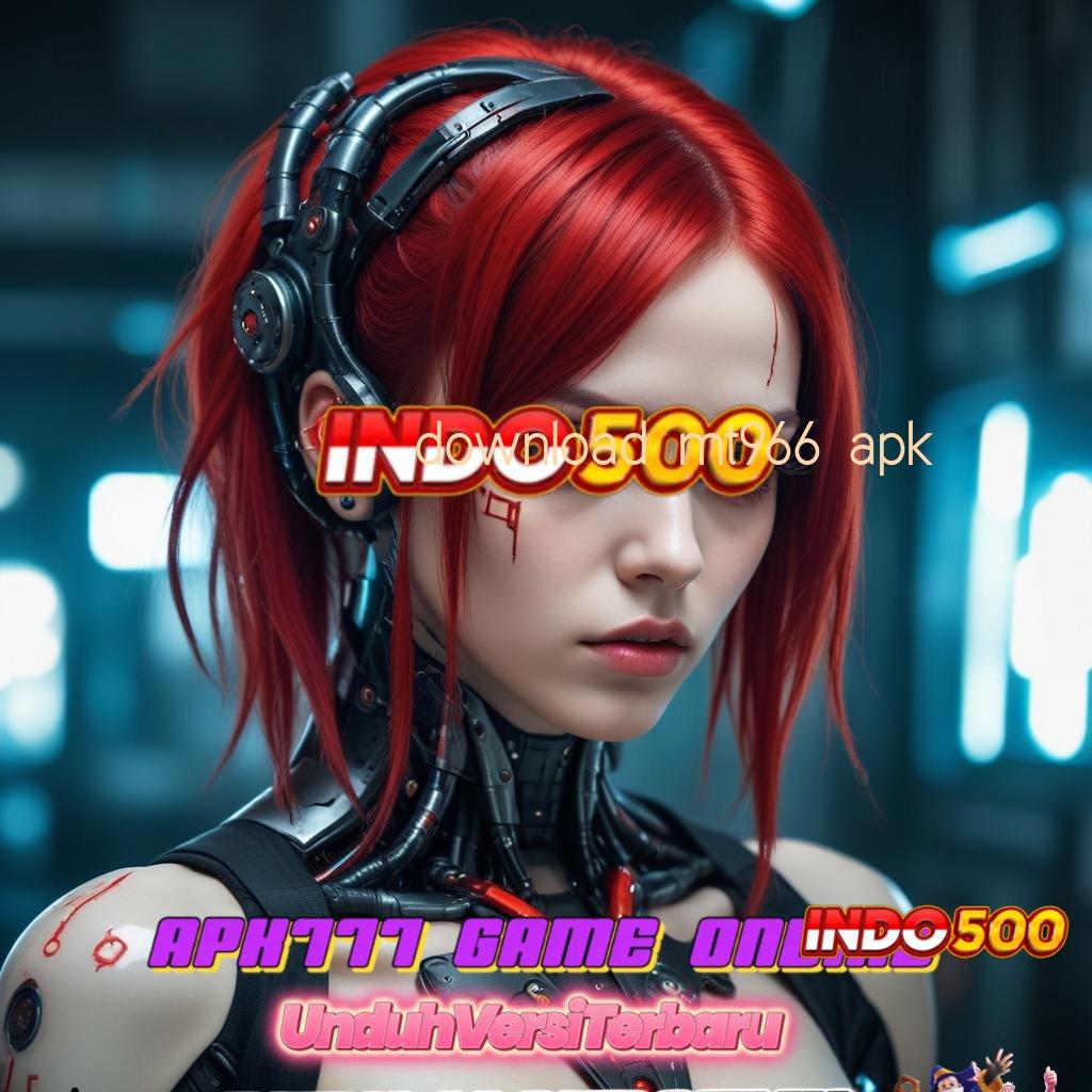 DOWNLOAD MT966 APK kupon bonus seujung kuku generasi teranyar