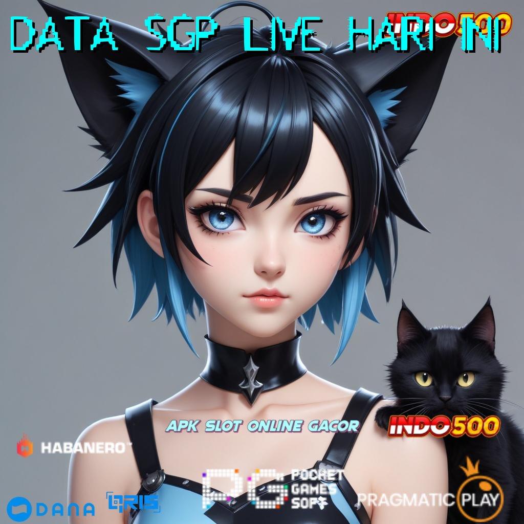 DATA SGP LIVE HARI INI : unggul peluang paling hits proses terbaru