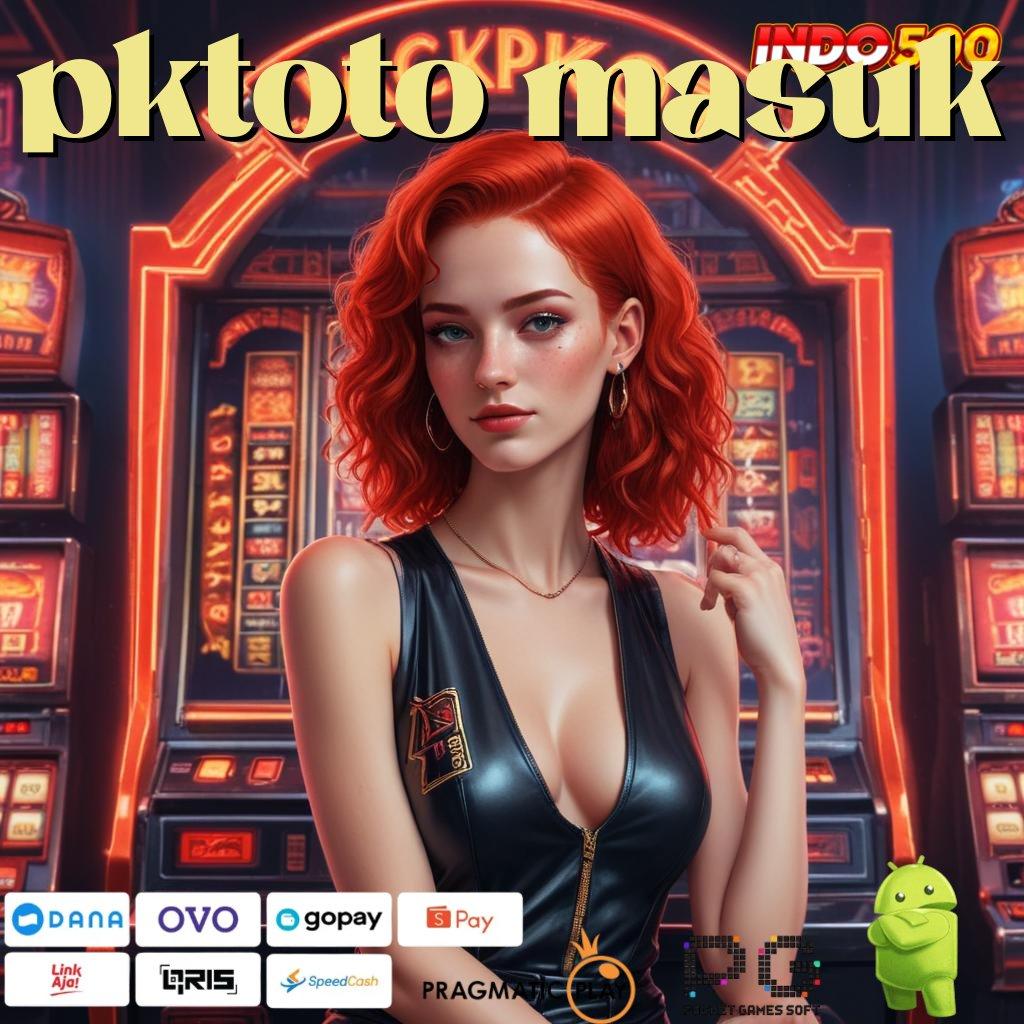 PKTOTO MASUK slot bikin saldo gemuk