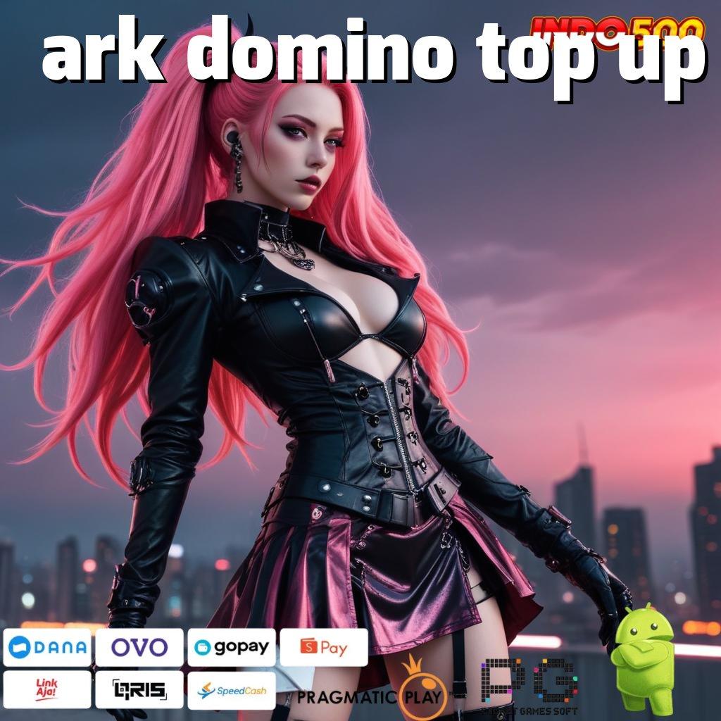 ARK DOMINO TOP UP hargai setiap ilmu