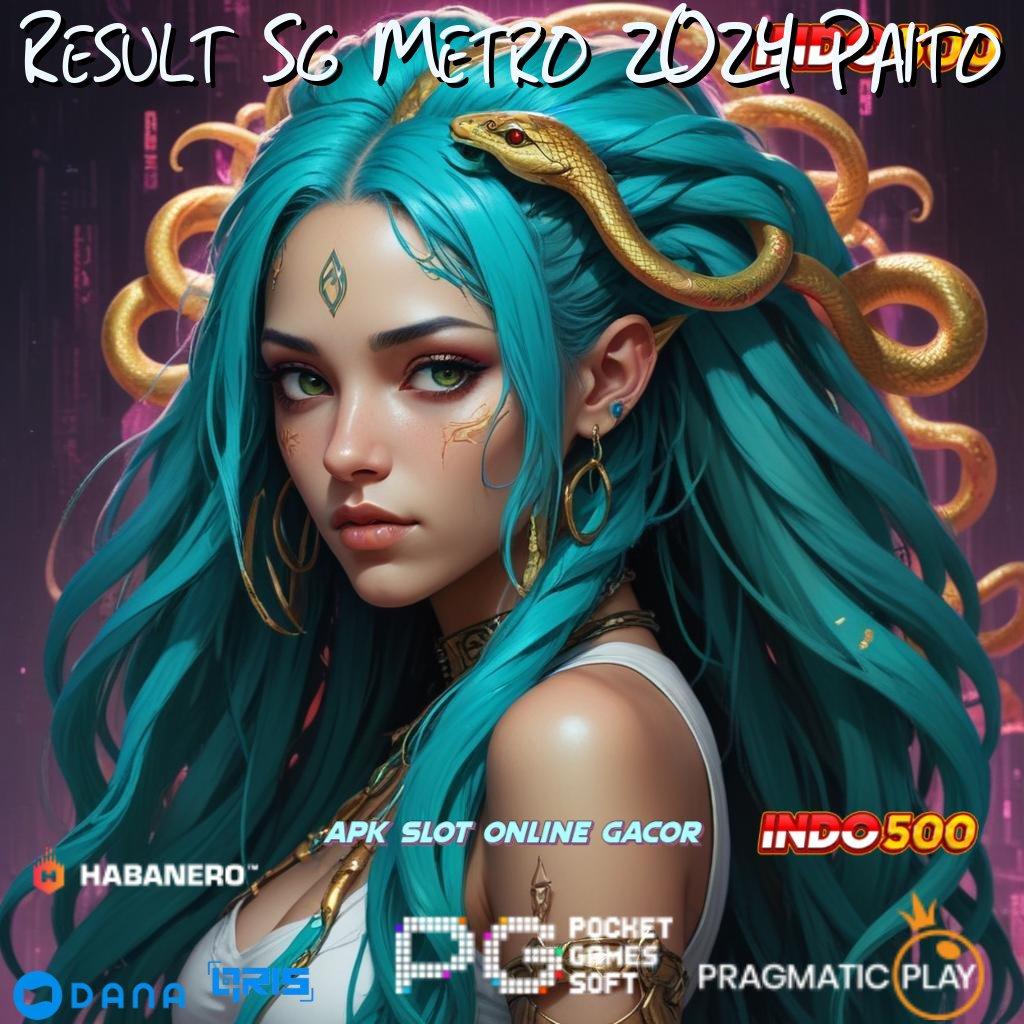 Result Sg Metro 2024 Paito